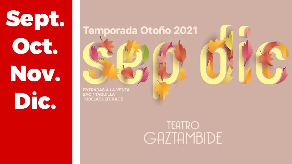 TEATRO GAZTAMBIDE TUDELA Programación otoño 2021