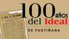 100 a&ntilde;os del Ideal de Fusti&ntilde;ana