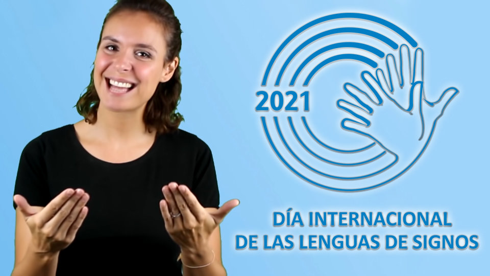 Día Internacional de las Lenguas de Signos 2021