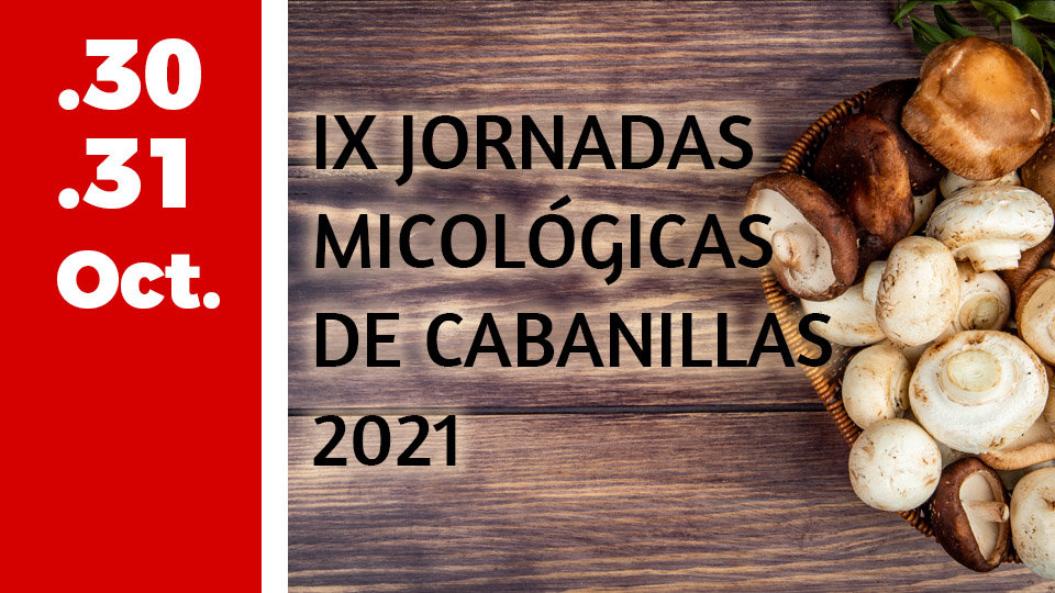 IX Jornadas Micológicas de Cabanillas 2021