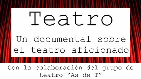 Teatro. Un documental sobre el teatro aficionado