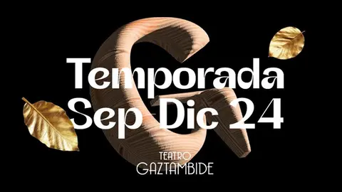 Programación Teatro Gaztambide de Tudela, Navarra. Mese de septiembre a diciembre de 2024