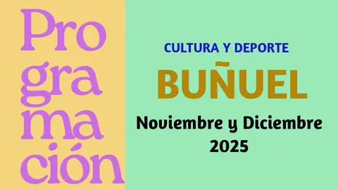 Programación Cultural y Deportiva de Buñuel. Noviembre y Diciembre 2025