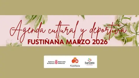 Agenda Cultural y Deportiva Marzo 2026 en Fusti&ntilde;ana