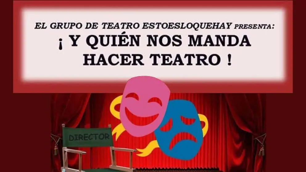 Teatro ¡Y quién nos manda hacer teatro!. ESTOESLOQUEHAY