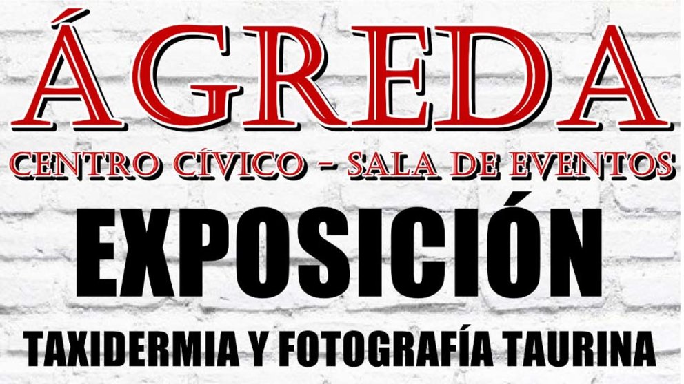 EXPOSICIÓN en ÁGREDA. TAXIDERMIA Y FOTOGRAFÍA TAURINA