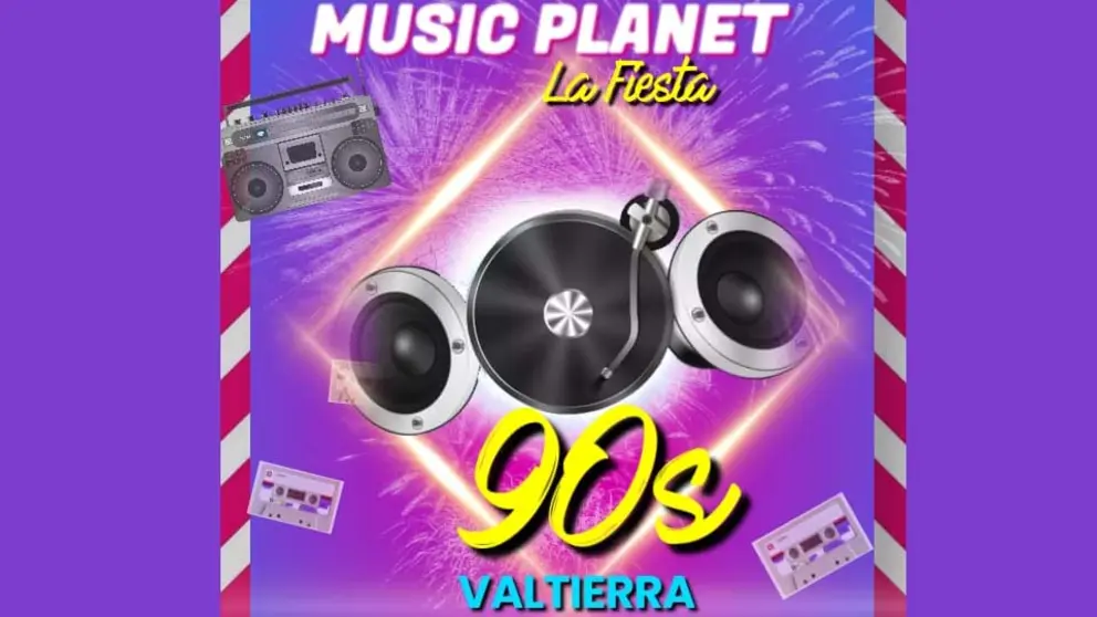 MUSIC PLANET La Fiesta 90s en Valtierra