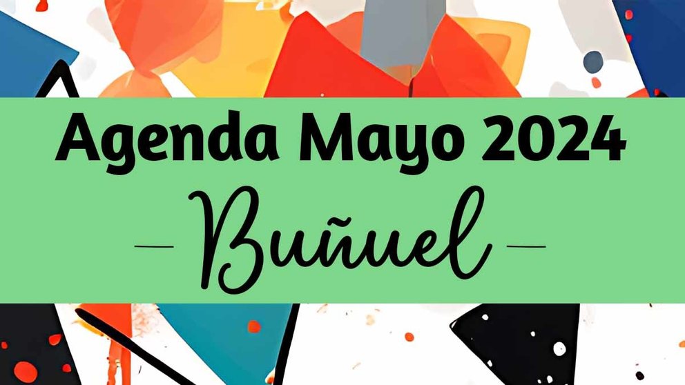 Agenda de mayo 2024 en buñuel